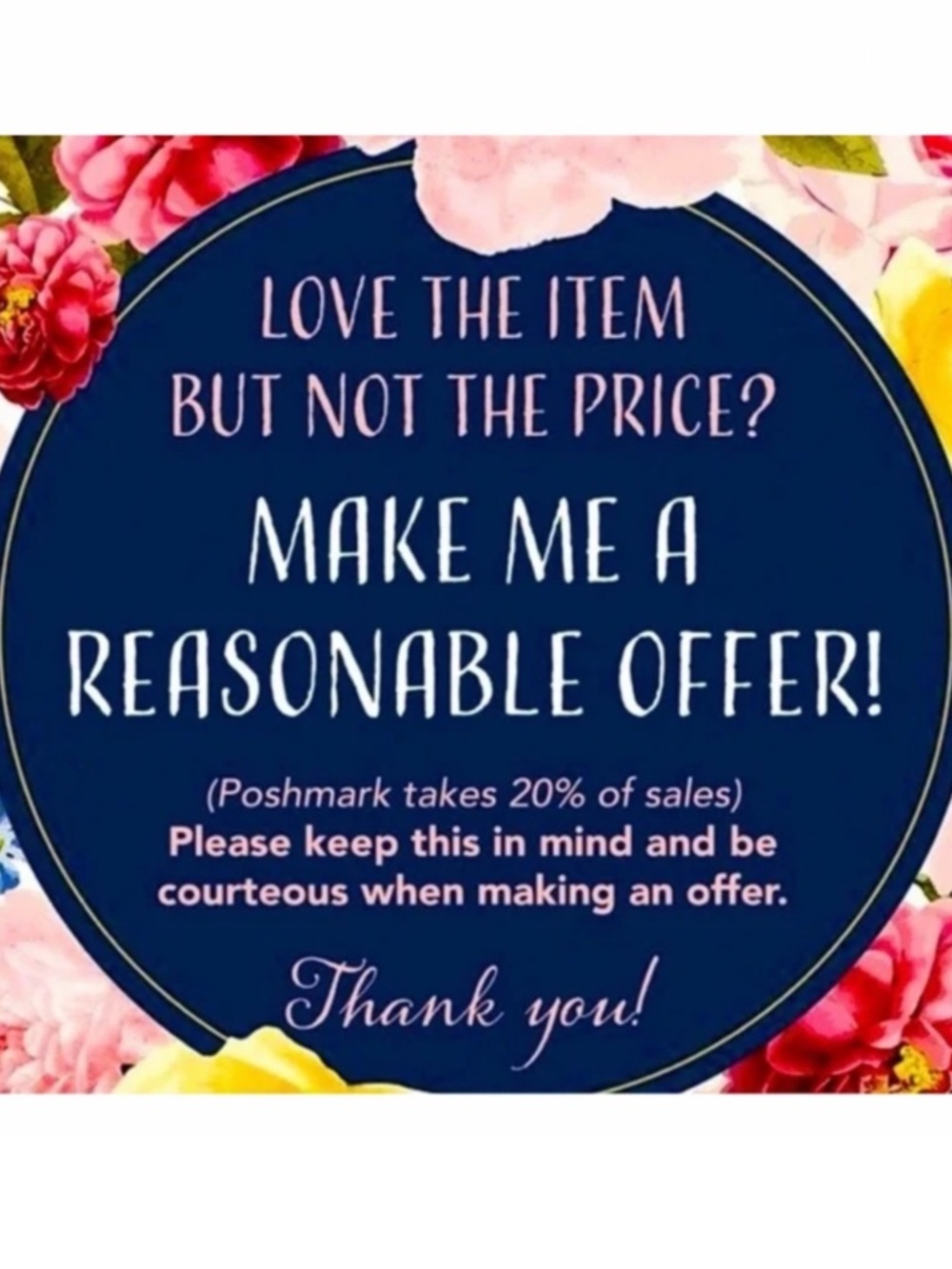 Please feel free to make me a reasonable offer💕
